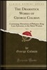 The Dramatick Works of George Colman, Vol. 3: Containing Alterations of Philaster; King Lear; Epicoene, or the Silent Woman (Classic Reprint)