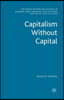 Capitalism Without Capital