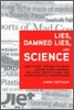 Lies, Damned Lies, and Science