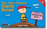 Now, That's Profound, Charlie Brown