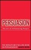 Persuasion: The Art of Influencing People