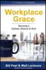 Workplace Grace: Becoming a Spiritual Influence at Work