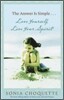 The Answer is Simple...Love Yourself, Live Your Spirit!