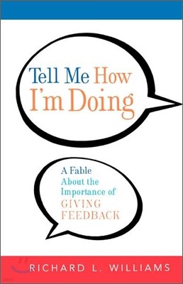 Tell Me How I'm Doing: A Fable about the Importance of Giving Feedback