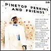 Pinetop Perkins - Pinetop Perkins & Friends