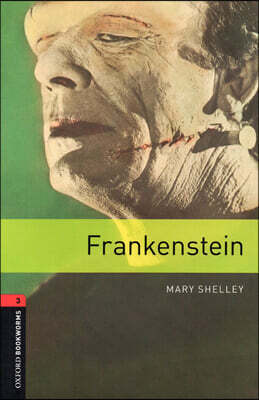 Oxford Bookworms Library 3/E 3: Frankenstein