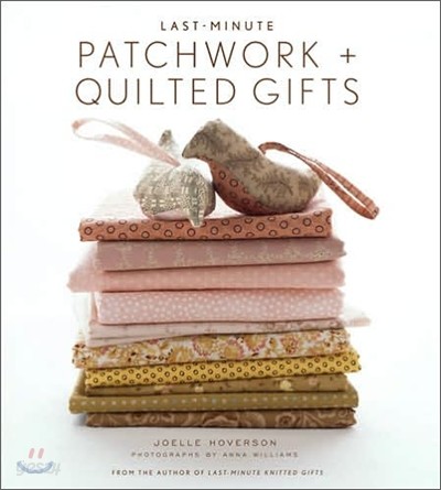 Last-Minute Patchwork + Quilted Gifts