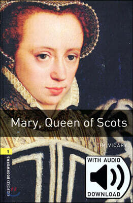 Oxford Bookworms Library 3/E 1: Mary, Queen of Scots (with MP3)