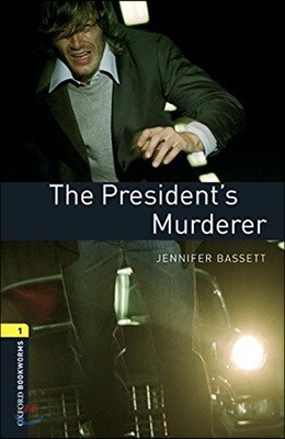 Oxford Bookworms Library 3/E 1: The President's Murderer (with MP3)