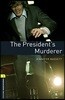Oxford Bookworms Library 3/E 1: The President's Murderer (with MP3)