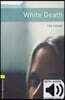 Oxford Bookworms Library 3/E 1: White Death (with MP3)