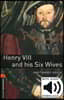 Oxford Bookworms Library 3/E 2: Henry Ⅷ & His Six Wives (with MP3)