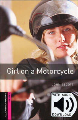 Oxford Bookworms Library 3/E Starter: Girl on a Motorcycle (with MP3)