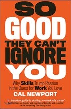 The So Good They Can't Ignore You