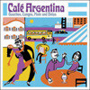 Cafe Argentina: Gauchos, Tangos, Mate & Bolas