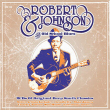 Robert Johnson - The Old School Blues