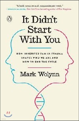 It Didn't Start with You: How Inherited Family Trauma Shapes Who We Are and How to End the Cycle