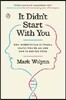 It Didn't Start with You: How Inherited Family Trauma Shapes Who We Are and How to End the Cycle