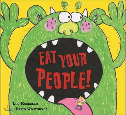 Eat Your People!