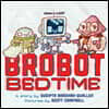 Brobot Bedtime
