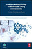 Ambient Assisted Living and Enhanced Living Environments: Principles, Technologies and Control