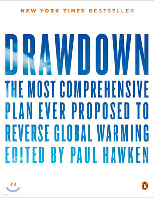 Drawdown: The Most Comprehensive Plan Ever Proposed to Reverse Global Warming