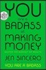 You Are a Badass at Making Money