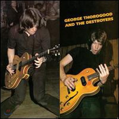George Thorogood and the Destroyears (조지 소로굿 & 디스트로이어즈) - George Thorogood & Destroyears [LP]