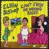 Elvin Bishop (엘빈 비숍) - Can't Even Do Wrong Right