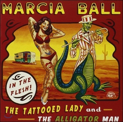 Marcia Ball (마르시아 볼) - The Tattooed Lady And The Alligator Man