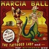 Marcia Ball (마르시아 볼) - The Tattooed Lady And The Alligator Man