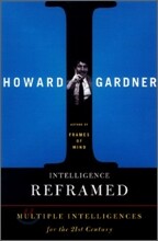 Intelligence Reframed: Multiple Intelligences for the 21st Century