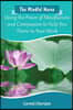The Mindful Nurse: Using the Power of Mindfulness and Compassion to Help You Thrive in Your Work
