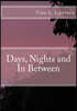 Days, Nights and In Between