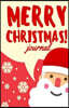 Merry Christmas Journal (Santa Clause): Blank Journal or Diary Notebook to Write in for the Holiday Season (Unique Journals)