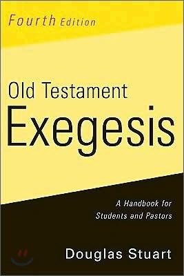 Old Testament Exegesis, Fourth Edition: A Handbook for Students and Pastors