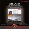 Richard Hickox 존 아이얼랜드: 관현악 작품집 - 다울랜드 모음곡, 교향시 (John Ireland: A Downland Suite, Orchestral Poem) 리차드 히콕스, 시티 오브 런던 신포니아