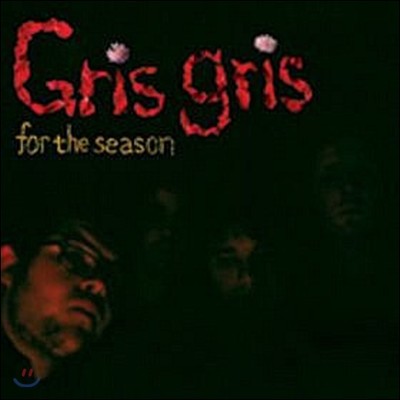 The Gris Gris (그리 그리) - For The Season