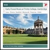 Cambridge Choir Of Trinity College 캠브리지 트리니티 컬리지의 초기 합창 음악: 올란도 디 라소 / 몬테베르디 / 슈벨링크 외 (Early Choral Music At Trinity College Cambridge)