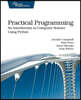 Practical Programming: An Introduction to Computer Science Using Python