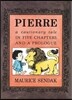 Pierre: A Cautionary Tale in Five Chapters and a Prologue