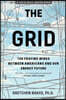 The Grid: The Fraying Wires Between Americans and Our Energy Future