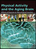 Physical Activity and the Aging Brain: Effects of Exercise on Neurological Function