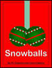 Snowballs