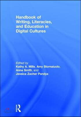 Handbook of Writing, Literacies, and Education in Digital Cultures