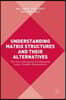 Understanding Matrix Structures and Their Alternatives: The Key to Designing and Managing Large, Complex Organizations