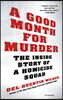 A Good Month for Murder: The Inside Story of a Homicide Squad