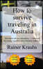 How to survive traveling in Australia: first-hand advice, anecdotes + warnings for young travelers