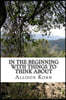 In the Beginning With things to Think About: On The Book of Genesis