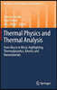 Thermal Physics and Thermal Analysis: From Macro to Micro, Highlighting Thermodynamics, Kinetics and Nanomaterials